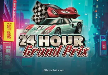 24 Hour Grand Prix tại 88vinchat